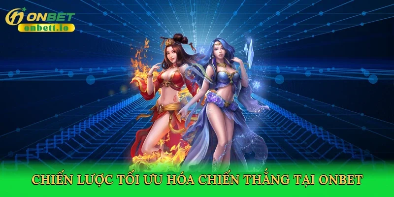 Chiến lược tối ưu hóa chiến thắng tại Onbet