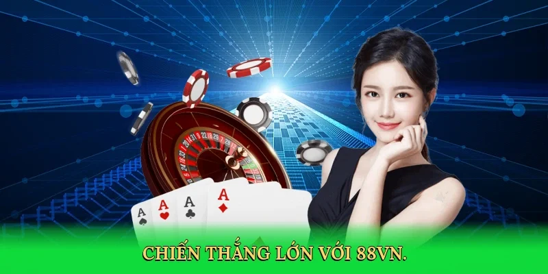 Chiến thắng lớn với 88VN.