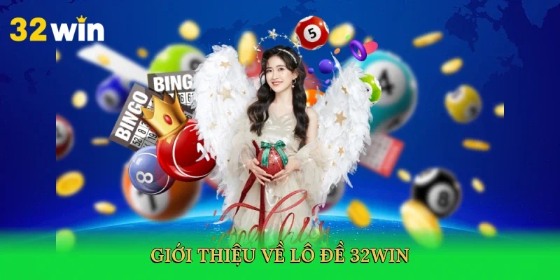 gioi-thieu-ve-lo-de-32win-2