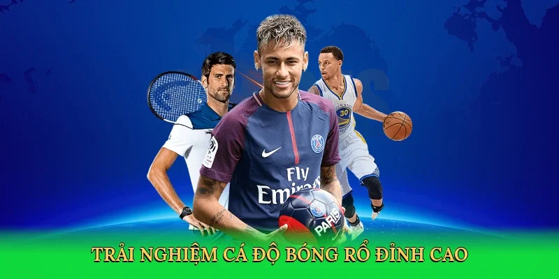 Trải nghiệm Cá độ bóng rổ đỉnh cao