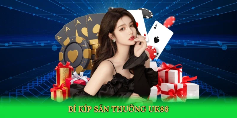Bí kíp săn thưởng UK88
