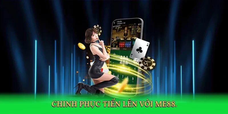 Chinh phục tiến lên với ME88.