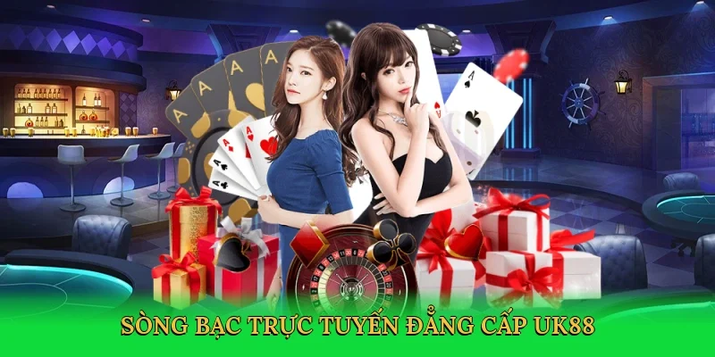 Sòng bạc trực tuyến đẳng cấp UK88