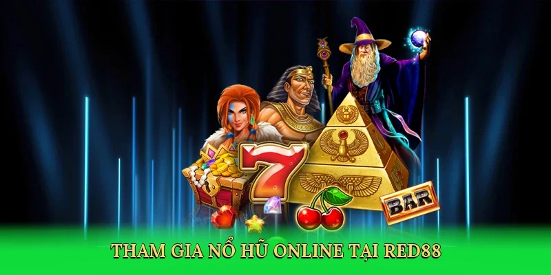 Tham gia nổ hũ online tại RED88